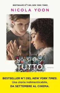 Nicola Yoon - Noi siamo tutto