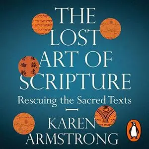 The Lost Art of Scripture: Rescuing the Sacred Texts [Audiobook]