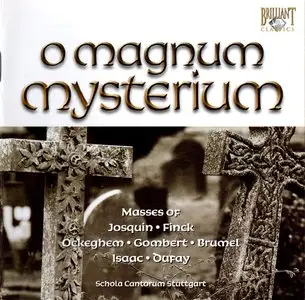 O Magnum Mysterium - Dufay, Ockeghem, Desprez, Finck, Gombert, Brumel, Isaac (Schola Cantorum Stuttgart)
