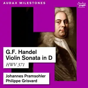 Johannes Pramsohler & Philippe Grisvard - Handel: Violin Sonata in D, HWV 371 (EP) (2021)