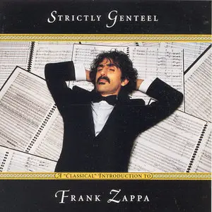 Frank Zappa - Strictly Genteel. A "Classical" Introduction To Frank Zappa (1997) {Rykodisc}