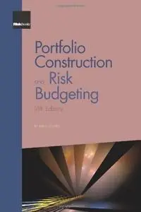 Portfolio Construction and Risk Budgeting, 4th Edition (repost)
