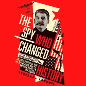 «The Spy Who Changed History» by Svetlana Lokhova