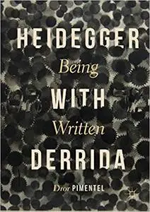 Heidegger with Derrida: Being Written