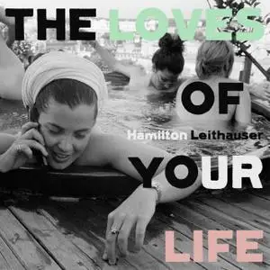 Hamilton Leithauser - The Loves Of Your Life (2020)