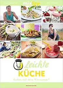 mixtipp: Leichte Küche: Kochen mit dem Thermomix