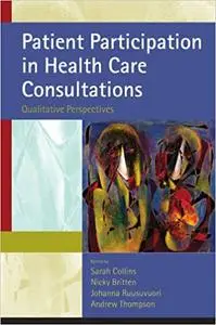 Patient Participation in Health Care Consultations: Qualitative Perspectives: Qualitative Perspectives