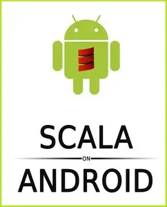 Scala on Android: How to do efficient Android programming with Scala