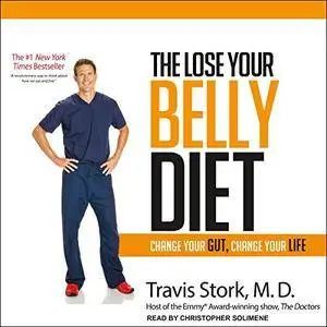 The Lose Your Belly Diet: Change Your Gut, Change Your Life [Audiobook]