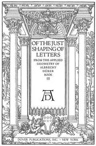 «Of the Just Shaping of Letters» by Albrecht Dürer