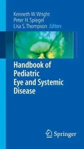 Handbook of Pediatric Eye and Systemic Disease [Repost]