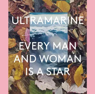 Ultramarine - Every Man And Woman Is A Star (2014)