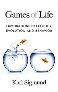 Games of Life: Explorations in Ecology, Evolution and Behavior