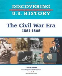 The Civil War Era: 1851-1865 (Discovering U.S. History) 