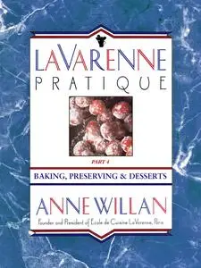 La Varenne Pratique: Part 4, Baking, Preserving & Desserts