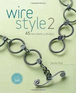 Wire Style 2: 45 New Jewelry Designs