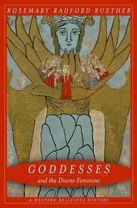 Goddesses and the Divine Feminine: A Western Religious History (Repost)