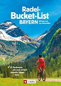 Die Radel-Bucket-List Bayern