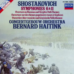Dmitri Shostakovich: Symphonies Nos. 6 & 11 • Overture - Bernard Haitink, Royal Concertgebouw Orchestra (1983)
