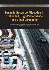 Dynamic Resource Allocation in Embedded, High-Performance and Cloud Computing