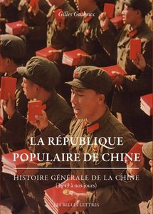 Gilles Guiheux, "La République populaire de Chine: Histoire générale de la Chine (1949 à nos jours)"