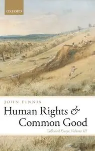Human Rights and Common Good: Collected Essays Volume III (repost)