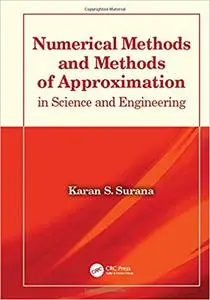 Numerical Methods and Methods of Approximation in Science and Engineering