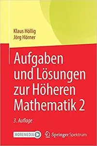 Aufgaben und Lösungen zur Höheren Mathematik 2, 3. Auflage