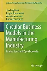 Circular Business Models in the Manufacturing Industry