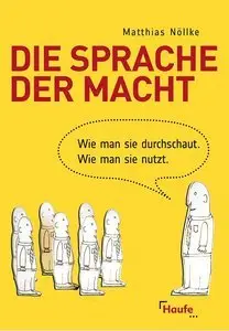 Die Sprache der Macht: Wie man sie durchschaut. Wie man sie nutzt (Repost)