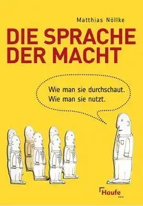 Die Sprache der Macht: Wie man sie durchschaut. Wie man sie nutzt (Repost)