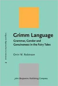 Grimm Language: Grammar, Gender and Genuineness in the Fairy Tales