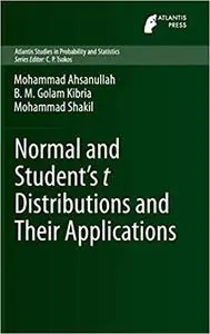 Normal and Student´s t Distributions and Their Applications (Atlantis Studies in Probability and Statistics