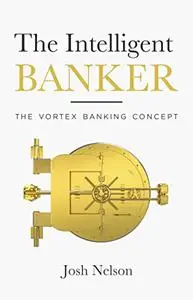 The Intelligent Banker: The Vortex Banking Concept