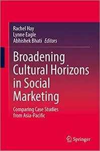 Broadening Cultural Horizons in Social Marketing: Comparing Case Studies from Asia-Pacific