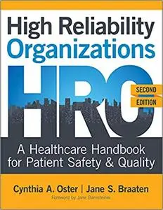 High Reliability Organizations: A Healthcare Handbook for Patient Safety & Quality, 2nd Edition