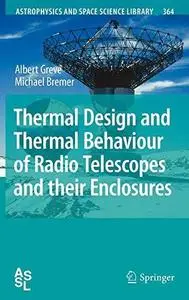 Thermal Design and Thermal Behaviour of Radio Telescopes and their Enclosures