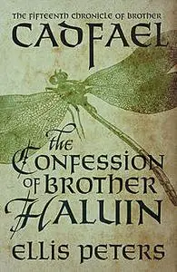 «The Confession Of Brother Haluin» by Ellis Peters