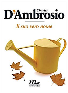 Il suo vero nome - Charles D'Ambrosio (Repost)