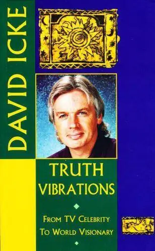 Truth Vibration's David Icke's Journey from TV Celebrity to World Visionary: An Exploration of the Mysteries of Life and Prophe