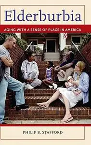 Elderburbia: Aging with a Sense of Place in America