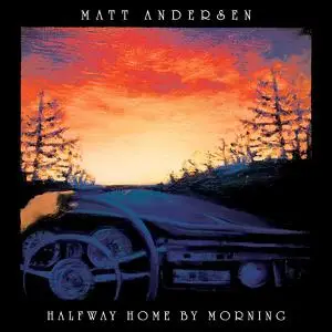 Matt Andersen - Halfway Home By Morning (2019)