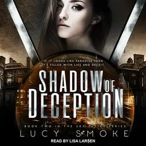 «Shadow of Deception» by Lucy Smoke