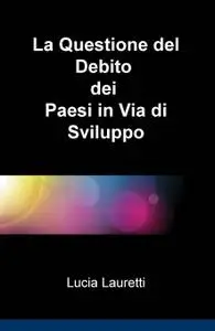 La Questione del Debito dei Paesi in Via di Sviluppo