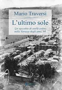 L'Ultimo Sole: Un racconto di storie estive nella Varaze degli anni '60