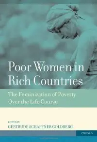 Poor Women in Rich Countries: The Feminization of Poverty Over the Life Course