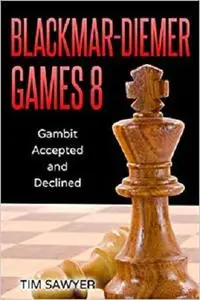 Blackmar-Diemer Games 8: Gambit Accepted and Declined (Chess BDG)