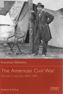 The American Civil War (The War in the East 1863-1865)