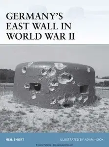 Germany’s East Wall in World War II (Osprey Fortress 108)