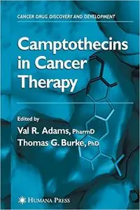 Camptothecins in Cancer Therapy (Cancer Drug Discovery and Development) 2005th Edition